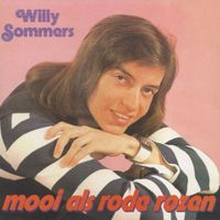 Willy Sommers - Mooi Als Rode Rozen