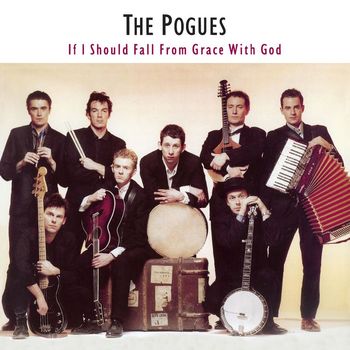 The Pogues - If I Should Fall from Grace with God (Expanded Edition [Explicit])