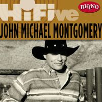John Michael Montgomery - Rhino Hi-Five: John Michael Montgomery