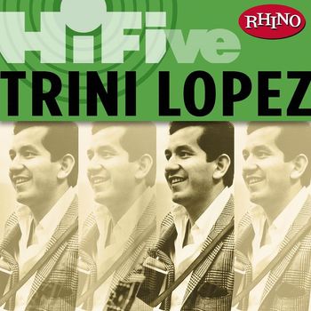 Trini Lopez - Rhino Hi-Five: Trini Lopez