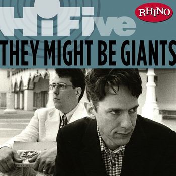 They Might Be Giants - Rhino Hi-Five: They Might Be Giants