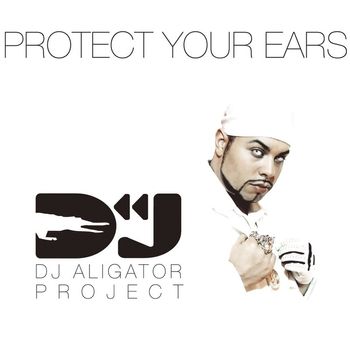 DJ Aligator Project - Protect your ears (Maxi cd)