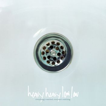 Heavy Heavy Low Low - Everything's Watched, Everyone's Watching
