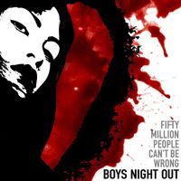 Boys Night Out - Fifty Million People Can't Be Wrong