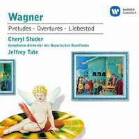 Jeffrey Tate/Cheryl Studer/Symphonieorchester des Bayerischen Rundfunks - Wagner: Faust & Columbus Overtures, Meistersinger Prelude, Parsifal Prelude, Tristan und Isolde exc.
