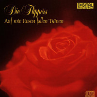 Die Flippers - Auf rote Rosen fallen Tränen
