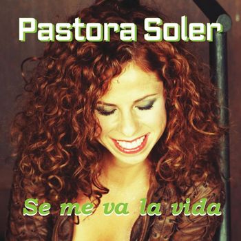 Pastora Soler - Se Me Va La Vida