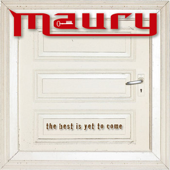 Maury - The Best Is Yet To Come