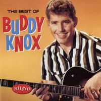 Buddy Knox - The Best Of Buddy Knox