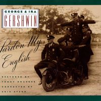 George and Ira Gershwin - George & Ira Gershwin: Pardon My English