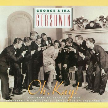 George and Ira Gershwin - George & Ira Gershwin's Oh, Kay!