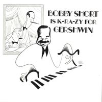 Bobby Short - Bobby Short Is K-RA-ZY For Gershwin