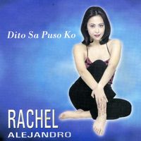 Rachel Alejandro - Dito Sa Puso Ko