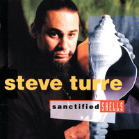Steve Turre - Sanctified Shells