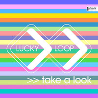 Lucky Loop - Take A Look