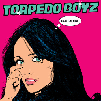 Torpedo Boyz - Start Being Nicer