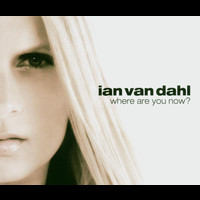 Ian Van Dahl - Where Are You now?