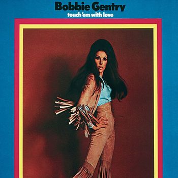 Bobbie Gentry - Touch 'Em With Love