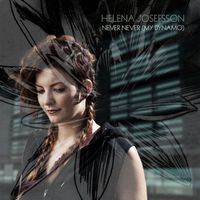 Helena Josefsson - Never Never (My Dynamo)