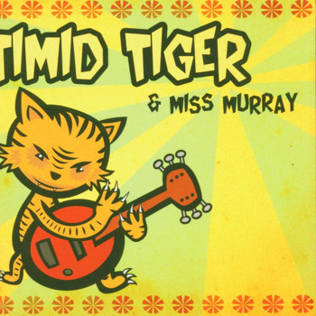 Timid Tiger - Timid Tiger & Miss Murray