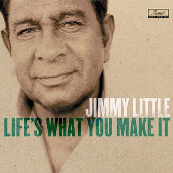 Jimmy Little - Life'S What You Make It