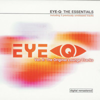 EYE Q: The Essentials - Vol II, The Original Lounge Tracks