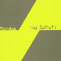 Workshop - Yog Sothoth
