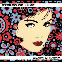Stereo De Luxe - Glam-o-Rama