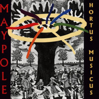 HORTUS MUSICUS - Maypole