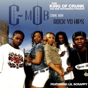 Crime Mob - Rock Yo Hips (feat. Lil Scrappy) (Explicit)