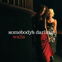 Somebody's Darling - Walls