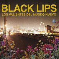 Black Lips - Los Valientes del Mundo Nuevo