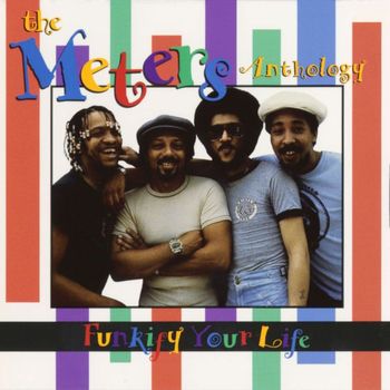 The Meters - Funkify Your Life:  The Meters Anthology