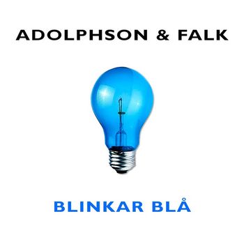 Adolphson & Falk - Blinkar Blå