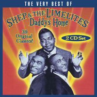 Shep & The Limelites - Daddy's Home: The Very Best Of Shep & The Limelites