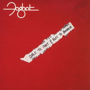Foghat - Girls to Chat & Boys to Bounce