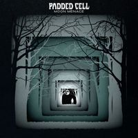 The Padded Cell - Moon Menace