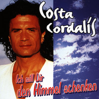 Costa Cordalis - Ich will Dir den Himmel schenken