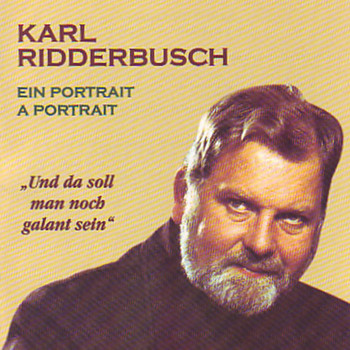 Karl Ridderbusch - Ein Portrait