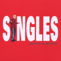 George Le Bonsai - Singles