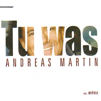 Andreas Martin - Tu was