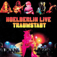 Hoelderlin - Traumstadt Live From Wuppertal Operahouse,Germany/1977