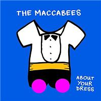 The Maccabees - About Your Dress