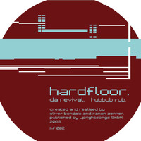 Hardfloor - Da Revival/Hubbub Rub