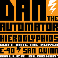 Dan The Automator feat. Hieroglyphics, E40 & San Quinn - Don't Hate The Player