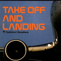 Yoshinori Sunahara - Take Off And Landing
