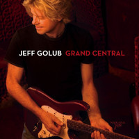 Jeff Golub - Grand Central