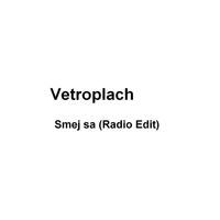 Vetroplach - Smej sa