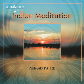 Mind Over Matter - Indian Meditation