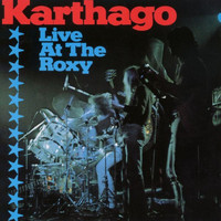 Karthago - Karthago Live At The Roxy